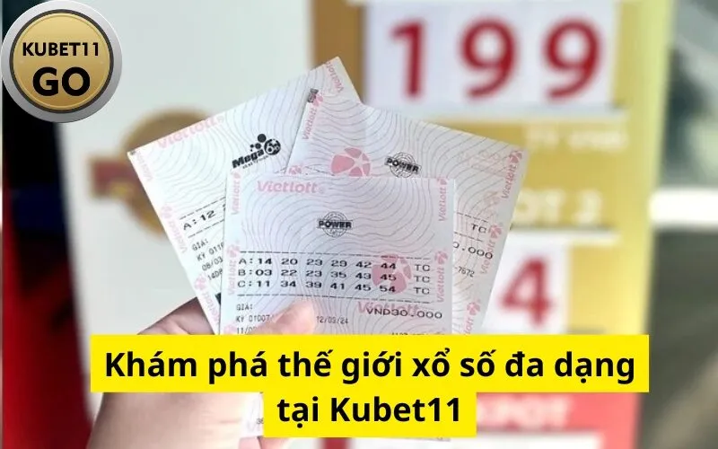 Khám phá thế giới xổ số đa dạng tại Kubet11