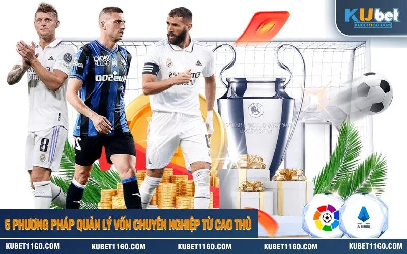 5 phương pháp quản lý vốn chuyên nghiệp từ cao thủ