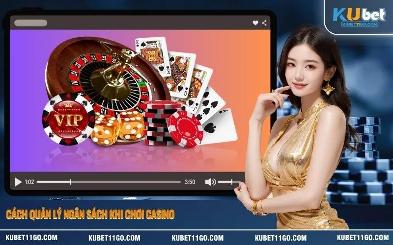 Cách Quản Lý Ngân Sách Khi Chơi Casino