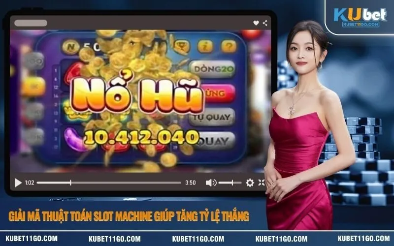Giải mã thuật toán Slot Machine giúp tăng tỷ lệ thắng