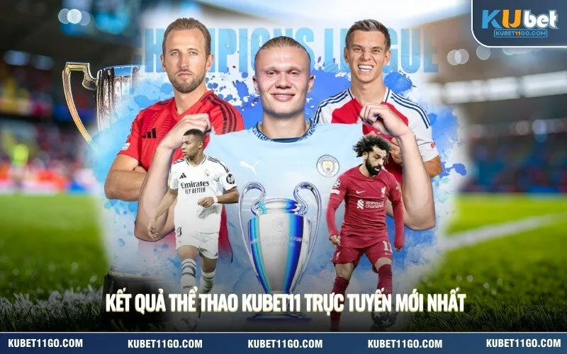 Kết quả thể thao Kubet11 trực tuyến mới nhất