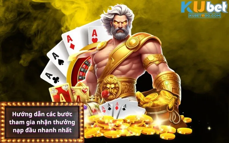 Hướng dẫn các bước tham gia nhận thưởng nạp đầu nhanh nhất